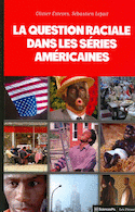 Question raciale dans les séries américaines (La)